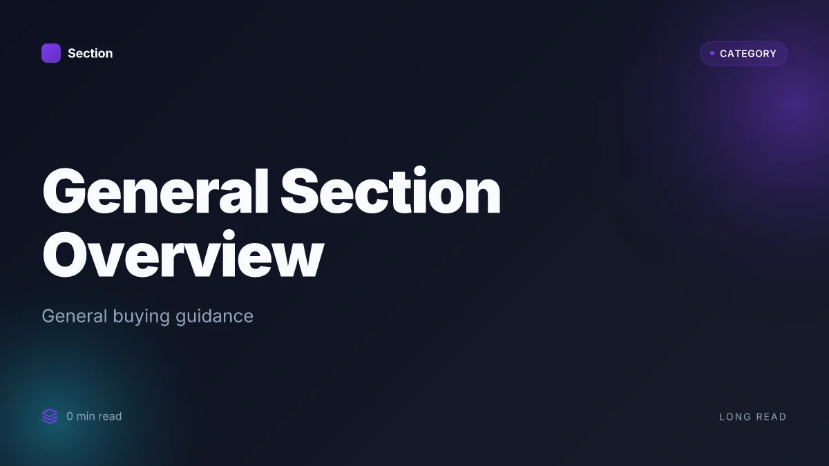 General Section Overview
