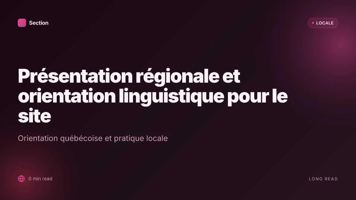 Présentation régionale et orientation linguistique pour le site